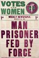 Votes for Women - Man Prisoner Fed by Force, March 1911